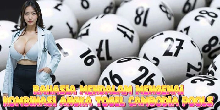 Mengenai Kombinasi Angka Togel Cambodia Pools